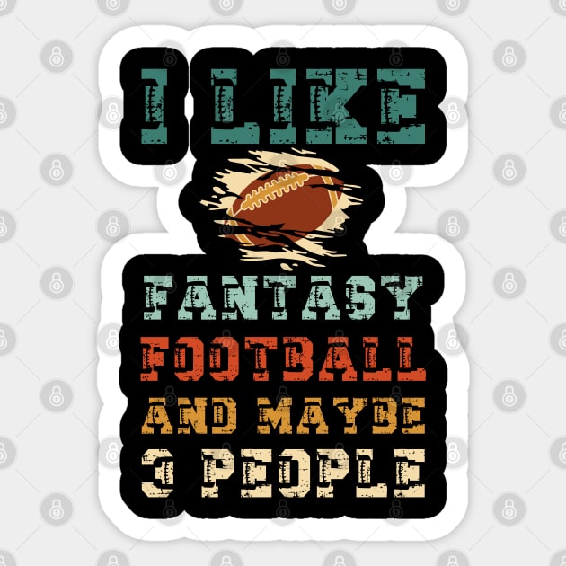 I like fantasy football and maybe 3 people Sticker by Myartstor 